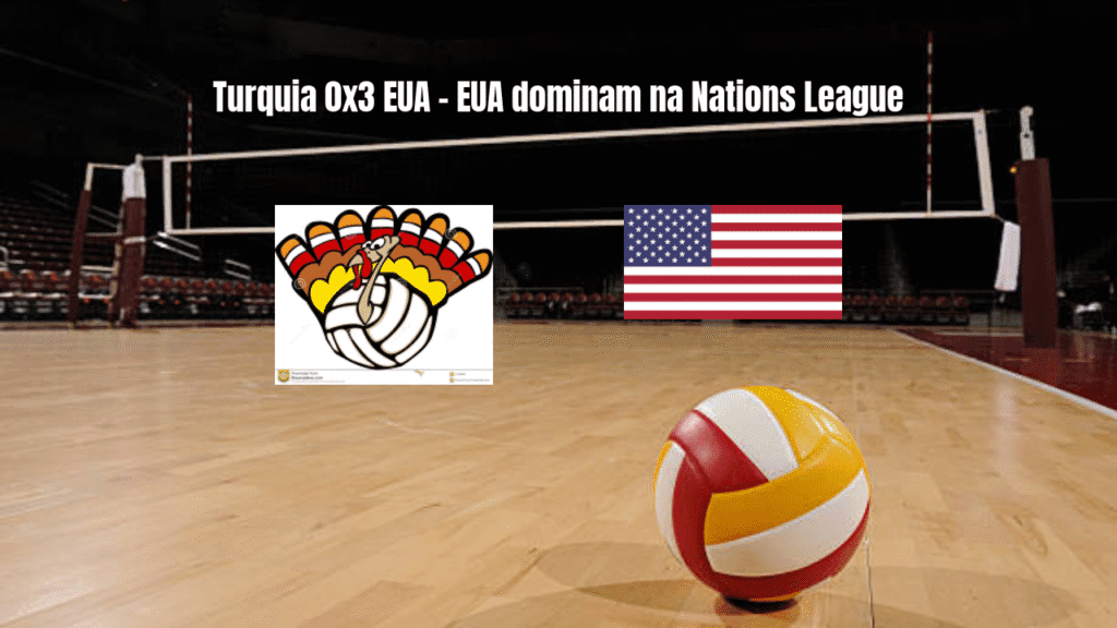 Turquia 0x3 EUA: Resultado e análise da Nations League de Vôlei