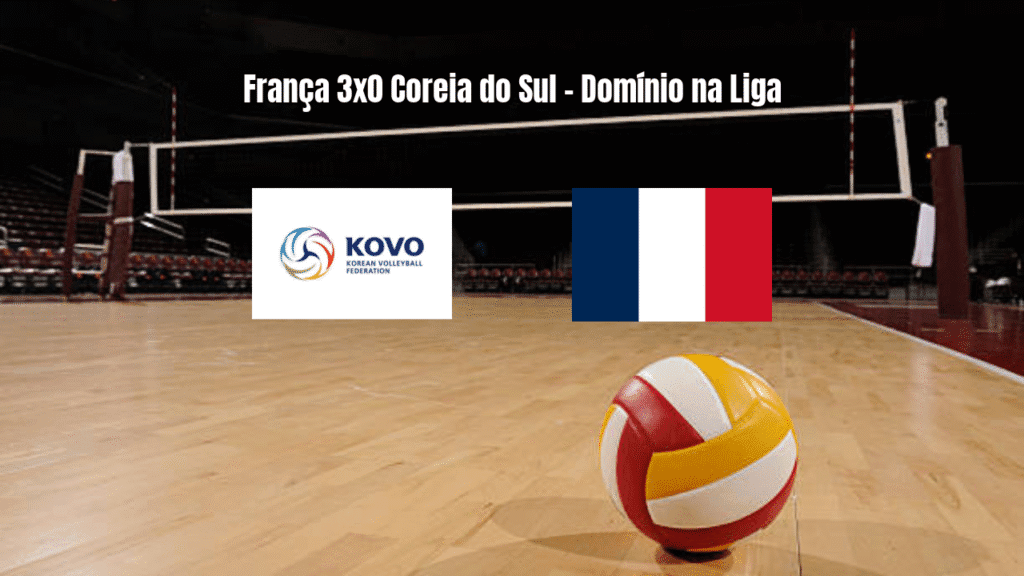 França vence Coreia do Sul por 3x0 na Liga das Nações Feminina