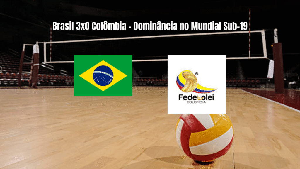 Brasil vence Colômbia por 3x0 no Mundial Sub-19 de Vôlei