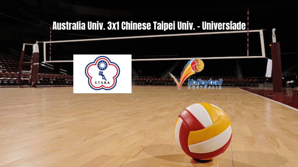 Australia Univ. vence Chinese Taipei Univ. por 3x1 na Universíade