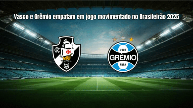 Vasco e Grêmio empatam em jogo movimentado no Brasileirão 2025