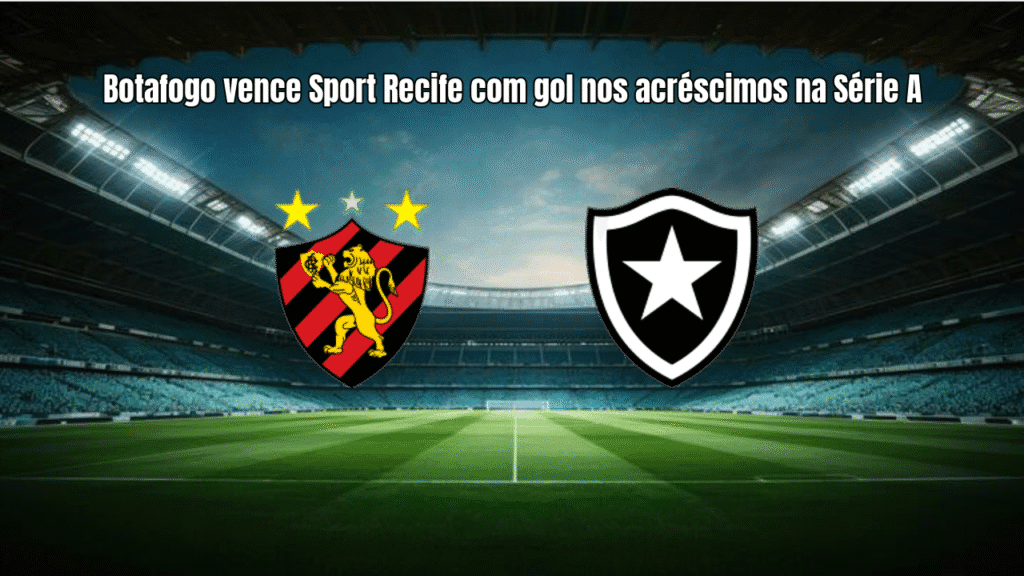 Botafogo vence Sport Recife com gol nos acréscimos na Série A