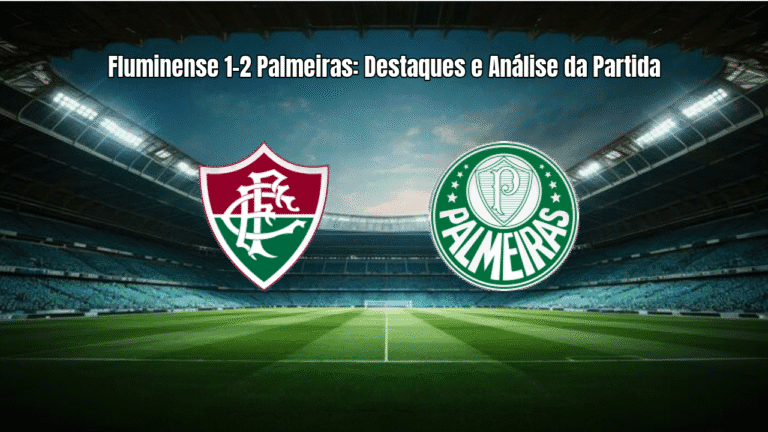 Fluminense 1-2 Palmeiras: Destaques e Análise da Partida
