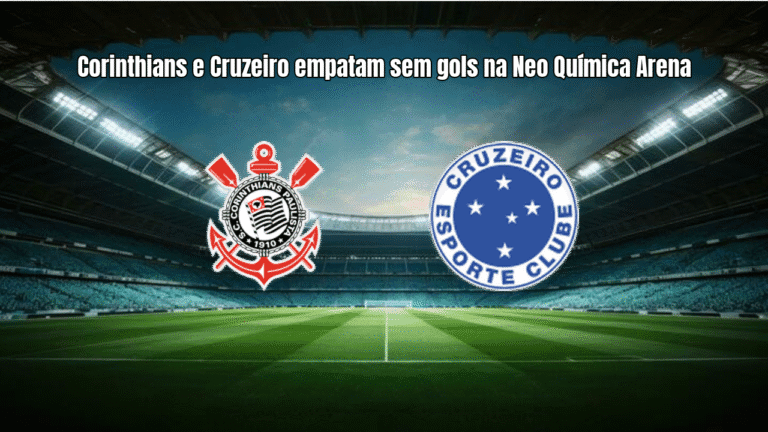 Corinthians e Cruzeiro empatam sem gols na Neo Química Arena