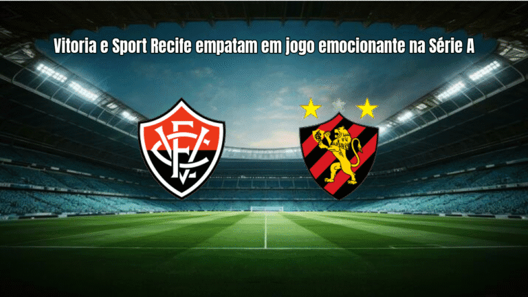 Vitoria e Sport Recife empatam em jogo emocionante na Série A