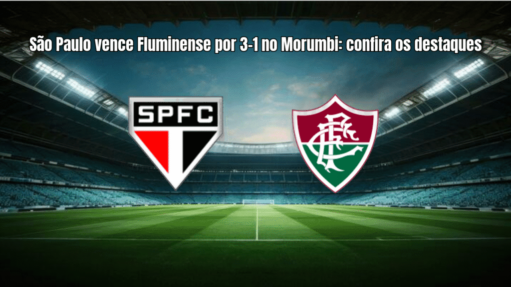 São Paulo vence Fluminense por 3-1 no Morumbi: confira os destaques