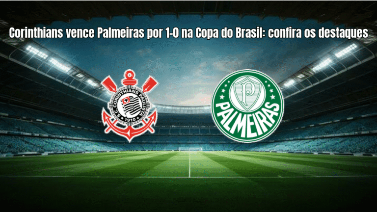 Corinthians vence Palmeiras por 1-0 na Copa do Brasil: confira os destaques