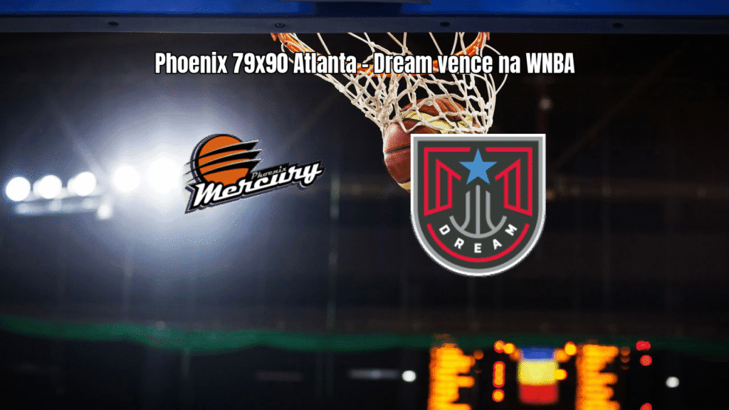 Phoenix Mercury 79 x 90 Atlanta Dream – Resultado e análise da partida