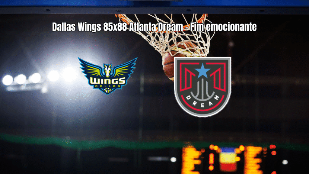 Dallas Wings 85 x 88 Atlanta Dream – Resultado e análise da partida