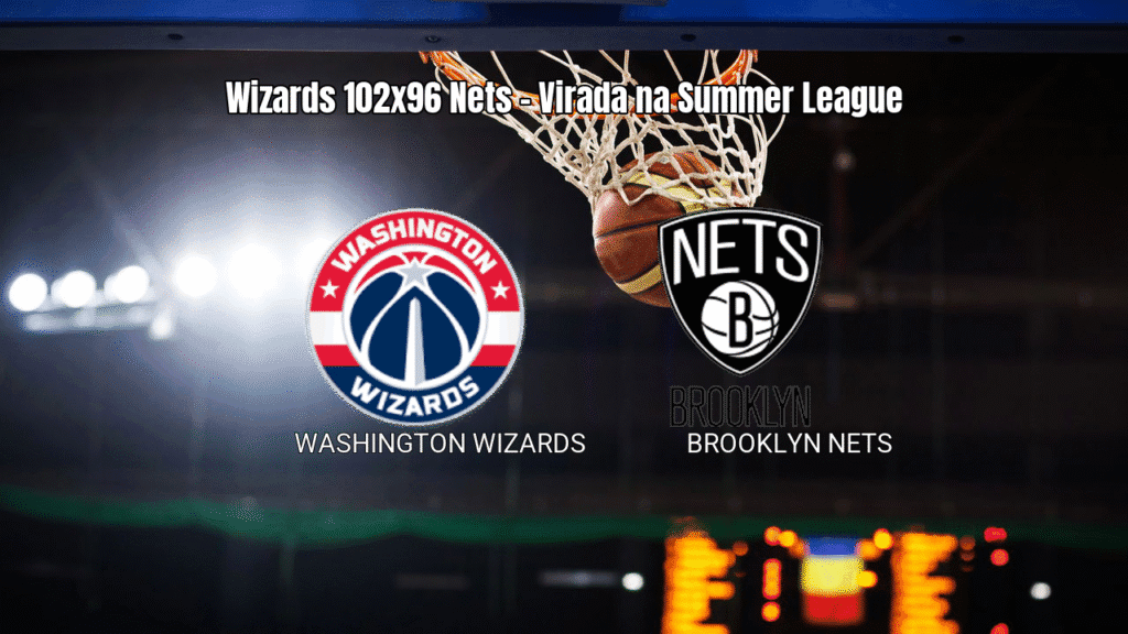 Washington Wizards vence Brooklyn Nets por 102 a 96 na Summer League