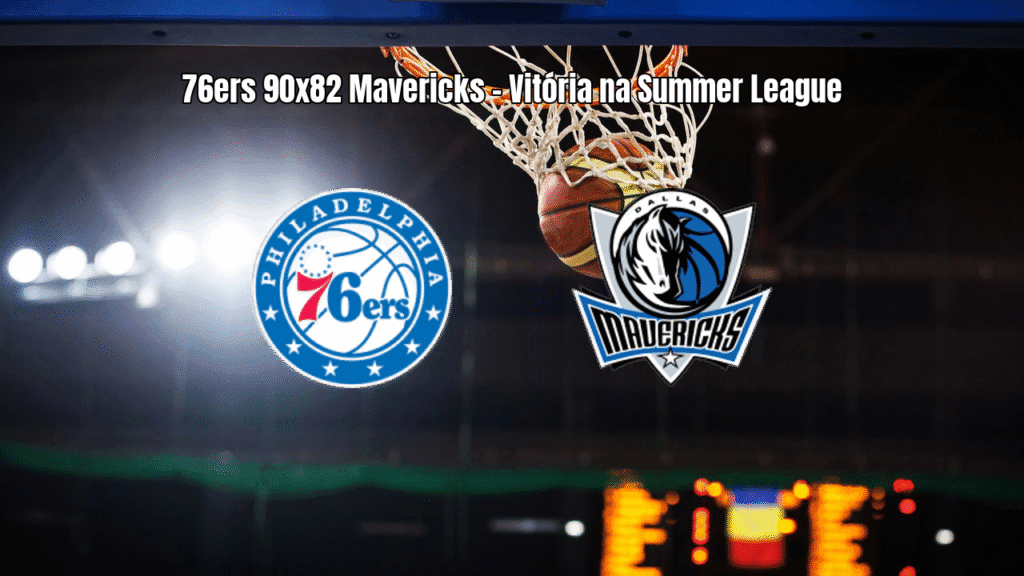 Philadelphia 76ers vence Dallas Mavericks na Summer League da NBA