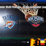 Oklahoma City Thunder vence New Orleans Pelicans na Summer League