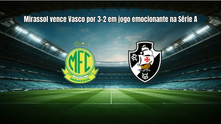 Mirassol vence Vasco por 3-2 em jogo emocionante na Série A