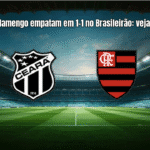 Ceará e Flamengo empatam em 1-1 no Brasileirão: veja detalhes