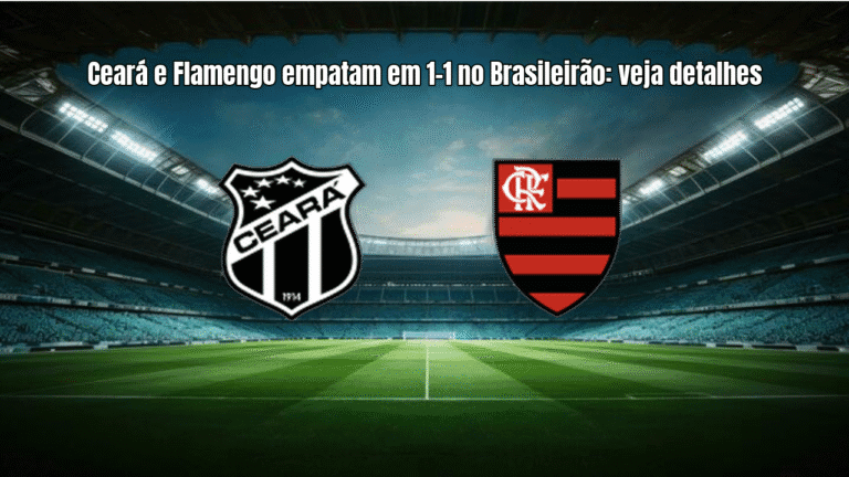 Ceará e Flamengo empatam em 1-1 no Brasileirão: veja detalhes