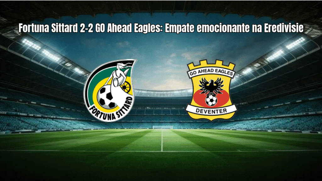 Fortuna Sittard 2-2 GO Ahead Eagles: Empate emocionante na Eredivisie