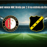 Feyenoord vence NAC Breda por 2-0 na estreia da Eredivisie