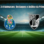 FC Porto 3-0 Guimaraes: Destaques e Análise da Primeira Liga