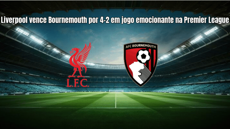 Liverpool vence Bournemouth por 4-2 em jogo emocionante na Premier League