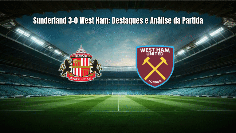 Sunderland 3-0 West Ham: Destaques e Análise da Partida