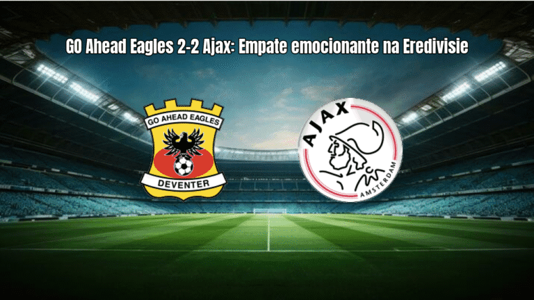 GO Ahead Eagles 2-2 Ajax: Empate emocionante na Eredivisie