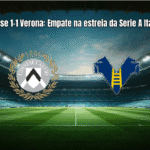Udinese 1-1 Verona: Empate na estreia da Serie A Italiana