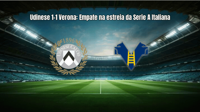 Udinese 1-1 Verona: Empate na estreia da Serie A Italiana