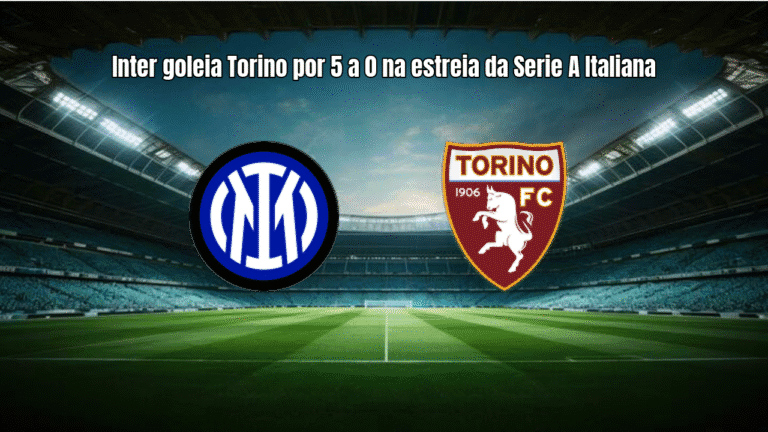 Inter goleia Torino por 5 a 0 na estreia da Serie A Italiana