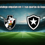 Vasco e Botafogo empatam em 1-1 nas quartas da Copa do Brasil