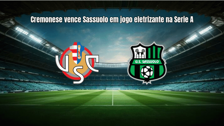 Cremonese vence Sassuolo em jogo eletrizante na Serie A