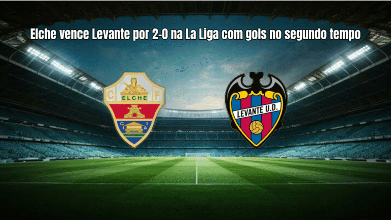 Elche vence Levante por 2-0 na La Liga com gols no segundo tempo