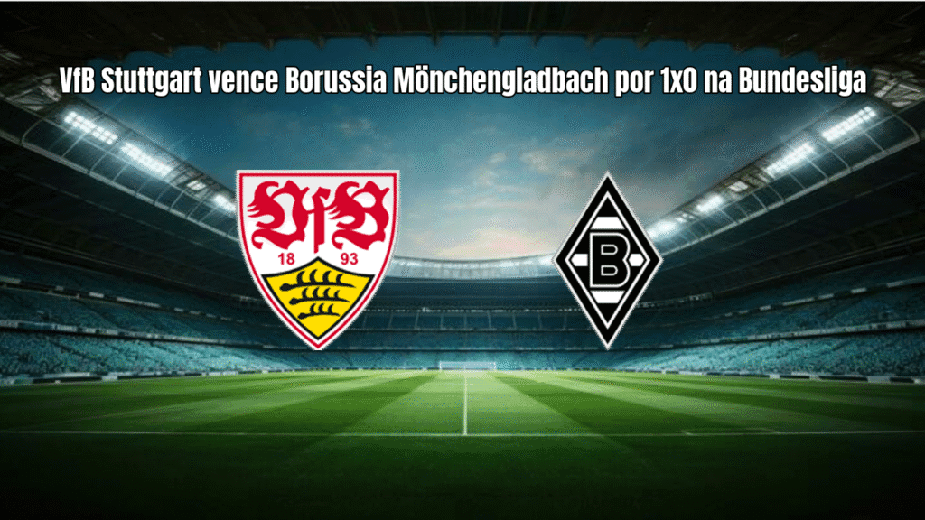 VfB Stuttgart vence Borussia Mönchengladbach por 1x0 na Bundesliga