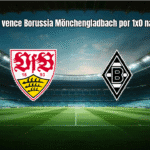 VfB Stuttgart vence Borussia Mönchengladbach por 1x0 na Bundesliga