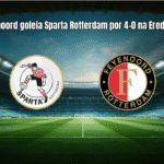 Feyenoord goleia Sparta Rotterdam por 4-0 na Eredivisie