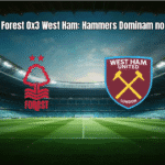 Nottingham Forest 0x3 West Ham: Hammers Dominam no City Ground