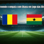 Chad surpreende e empata com Ghana em jogo das Eliminatórias