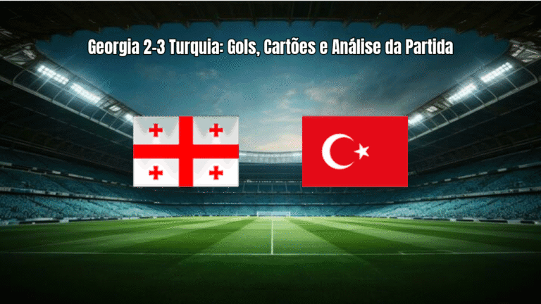 Georgia 2-3 Turquia: Gols, Cartões e Análise da Partida
