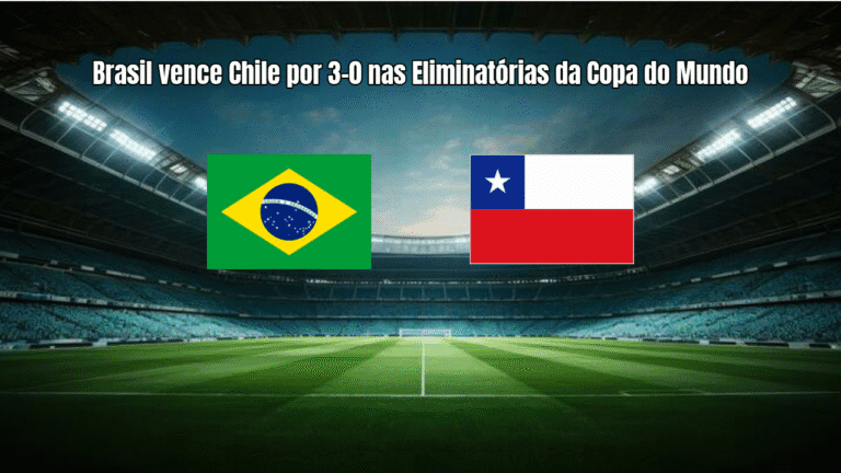 Brasil vence Chile por 3-0 nas Eliminatórias da Copa do Mundo