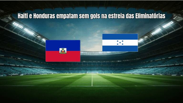 Haiti e Honduras empatam sem gols na estreia das Eliminatórias