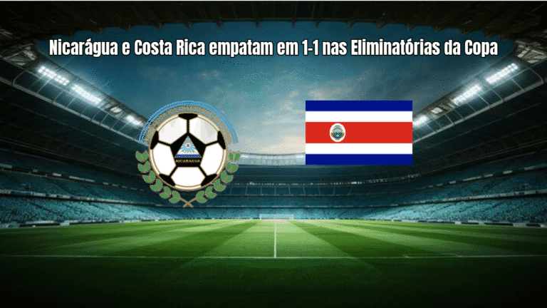 Nicarágua e Costa Rica empatam em 1-1 nas Eliminatórias da Copa