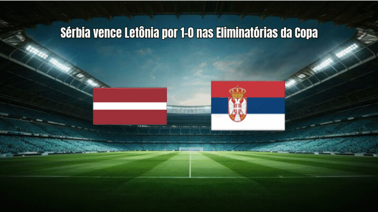 Sérbia vence Letônia por 1-0 nas Eliminatórias da Copa
