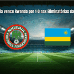 Nigeria vence Rwanda por 1-0 nas Eliminatórias da Copa
