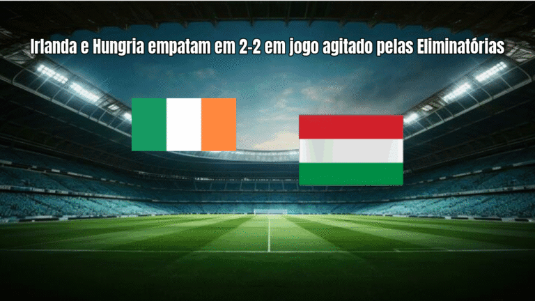 Irlanda e Hungria empatam em 2-2 em jogo agitado pelas Eliminatórias