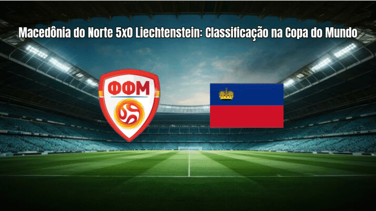 Macedônia do Norte 5x0 Liechtenstein: Classificação na Copa do Mundo