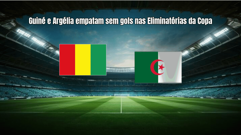 Guiné e Argélia empatam sem gols nas Eliminatórias da Copa