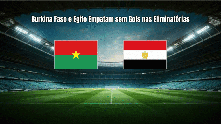 Burkina Faso e Egito Empatam sem Gols nas Eliminatórias