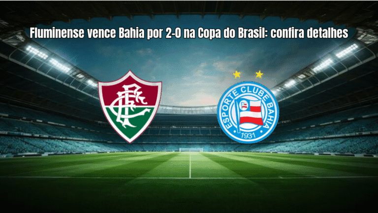 Fluminense vence Bahia por 2-0 na Copa do Brasil: confira detalhes