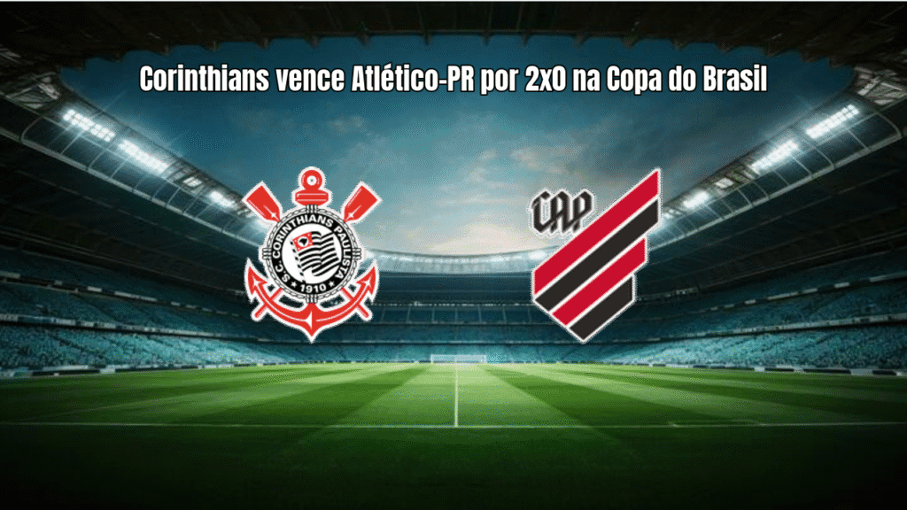 Corinthians vence Atlético-PR por 2x0 na Copa do Brasil