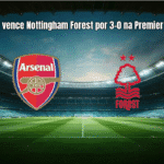 Arsenal vence Nottingham Forest por 3-0 na Premier League