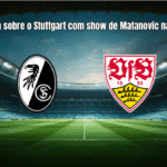 Freiburg vira sobre o Stuttgart com show de Matanovic na Bundesliga